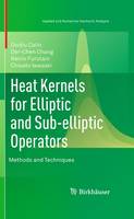 Ovidiu Calin - Heat Kernels for Elliptic and Sub-elliptic Operators: Methods and Techniques (Applied and Numerical Harmonic Analysis) - 9780817649944 - V9780817649944