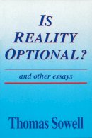 Thomas Sowell - Is Reality Optional?: And Other Essays (Hoover Institution Press Publication) - 9780817992620 - V9780817992620
