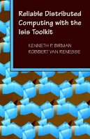 Kenneth P. Birman - Reliable Distributed Computing with the Isis Toolkit - 9780818653421 - V9780818653421