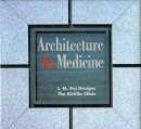 Aaron Betsky - Architecture and Medicine: I.M. Pei Designs the Kirklin Clinic - 9780819188786 - V9780819188786