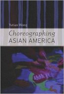 Yutian Wong - Choreographing Asian America - 9780819567031 - V9780819567031