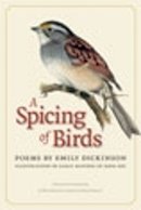 Dickinson, Emily. Ed(S): Hodgman, Joanna Bailey; Schuman, Jo Miles - Spicing of Birds - 9780819570697 - V9780819570697