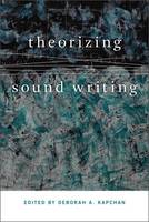 Deborah Kapchan - Theorizing Sound Writing - 9780819576651 - V9780819576651