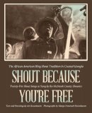 Johann S. Buis - Shout Because You're Free: The African American Ring Shout Tradition in Coastal Georgia (Sarah Mills Hodge Fund Publication) - 9780820346113 - V9780820346113