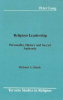 Peter Lang Publishing Inc - Religious Leadership: Personality, History and Sacred Authority - 9780820413471 - KEX0225386