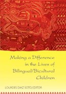  - Making a Difference in the Lives of Bilingual/Bicultural Children (Counterpoints: Studies in the Postmodern Theory of Education) - 9780820448923 - V9780820448923
