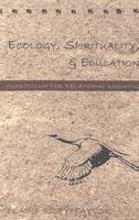 Elaine Riley-Taylor - Ecology, Spirituality, and Education: Curriculum for Relational Knowing (Counterpoints) - 9780820455433 - V9780820455433