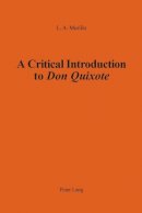 L. A. Murillo - A Critical Introduction to Don Quixote - 9780820470931 - V9780820470931