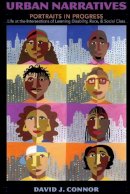 David J. Connor - Urban Narratives: Portraits in Progress. Life at the Intersections of Learning Disability, Race, and Social Class (Disability Studies in Education) - 9780820488042 - V9780820488042