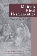Richard J Durocher - Milton's Rival Hermeneutics - 9780820704500 - KJE0000843