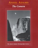 Ansel Adams - The Camera (Ansel Adams Photography, Book 1) - 9780821221846 - V9780821221846