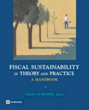  - Fiscal Sustainability in Theory and Practice: A Handbook - 9780821358740 - V9780821358740