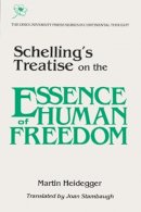 Martin Heidegger - Schellings Treatise: On Essence Human Freedom (Series In Continental Thought) - 9780821406915 - V9780821406915