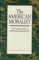 George Anastaplo - The American Moralist: On Law, Ethics and Government - 9780821410790 - KEX0228172