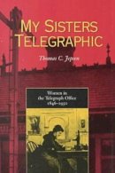 Thomas C. Jepsen - My Sisters Telegraphic - 9780821413449 - V9780821413449