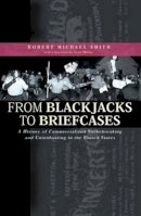 Robert Michael Smith - From Blackjacks to Briefcases: A History of Commercialized Strikebreaking and Unionbusting in the United States - 9780821414668 - V9780821414668
