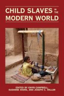 Gwyn Campbell - Child Slaves in the Modern World - 9780821419588 - V9780821419588