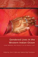 Erin E. Stiles - Gendered Lives in the Western Indian Ocean: Islam, Marriage, and Sexuality on the Swahili Coast - 9780821421871 - V9780821421871