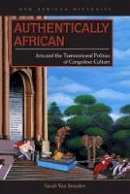 Sarah Van Beurden - Authentically African: Arts and the Transnational Politics of Congolese Culture - 9780821421918 - V9780821421918