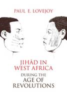 Paul E. Lovejoy - Jihad in West Africa during the Age of Revolutions - 9780821422410 - V9780821422410