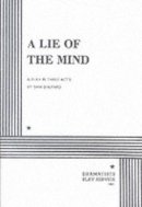 Sam Shepard, Shepard, Sam - A Lie of the Mind - 9780822206569 - V9780822206569