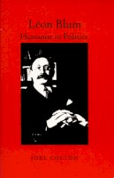Joel Colton - Léon Blum: Humanist in Politics - 9780822307624 - V9780822307624