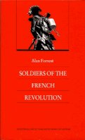 Alan Forrest - Soldiers of the French Revolution - 9780822309352 - V9780822309352