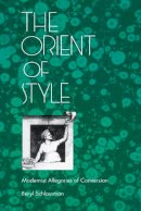 Beryl Schlossman - The Orient of Style. Modernist Allegories of Conversion.  - 9780822310945 - V9780822310945