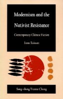 Sung-Sheng Yvonne Chang - Modernism and the Nativist Resistance - 9780822313489 - V9780822313489
