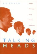 Benjamin Lee - Talking Heads: Language, Metalanguage, and the Semiotics of Subjectivity - 9780822320159 - V9780822320159