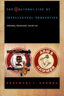 Rosemary J. Coombe - The Cultural Life of Intellectual Properties: Authorship, Appropriation, and the Law - 9780822321194 - V9780822321194