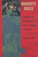 Louisa Schein - Minority Rules: The Miao and the Feminine in China’s Cultural Politics - 9780822324447 - V9780822324447