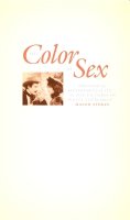 Mason Stokes - The Color of Sex: Whiteness, Heterosexuality, and the Fictions of White Supremacy - 9780822326205 - V9780822326205