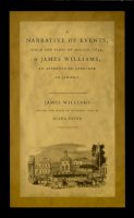James Williams - A Narrative of Events, since the First of August, 1834, by James Williams, an Apprenticed Labourer in Jamaica - 9780822326472 - V9780822326472