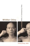 Zhang - Whither China?: Intellectual Politics in Contemporary China - 9780822326489 - V9780822326489