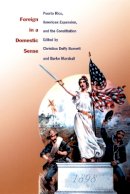 Burnett - Foreign in a Domestic Sense: Puerto Rico, American Expansion, and the Constitution - 9780822326984 - V9780822326984