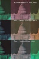 Castronovo - Materializing Democracy: Toward a Revitalized Cultural Politics - 9780822329381 - V9780822329381