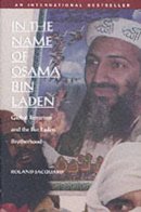 Roland Jacquard - In the Name of Osama Bin Laden: Global Terrorism and the Bin Laden Brotherhood - 9780822329916 - V9780822329916