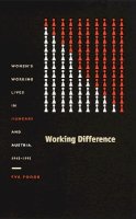 Éva Fodor - Working Difference: Women’s Working Lives in Hungary and Austria, 1945–1995 - 9780822330905 - V9780822330905