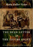 Metta Fuller Victor - The Dead Letter and the Figure Eight - 9780822331650 - V9780822331650