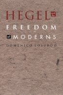Domenico Losurdo - Hegel and the Freedom of Moderns - 9780822332916 - V9780822332916
