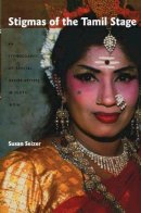 Susan Seizer - Stigmas of the Tamil Stage - 9780822334439 - V9780822334439