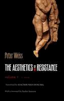 Peter Weiss - The Aesthetics of Resistance, Volume I: A Novel - 9780822335467 - V9780822335467