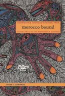 Brian T. Edwards - Morocco Bound: Disorienting America’s Maghreb, from Casablanca to the Marrakech Express - 9780822336440 - V9780822336440