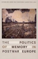 Richard Ned Lebow - The Politics of Memory in Postwar Europe - 9780822338178 - V9780822338178