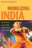Tejaswini Niranjana - Mobilizing India: Women, Music, and Migration between India and Trinidad - 9780822338420 - V9780822338420