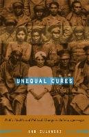 Ann Zulawski - Unequal Cures: Public Health and Political Change in Bolivia, 1900–1950 - 9780822339168 - V9780822339168