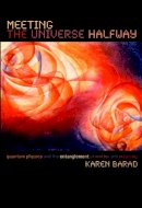 Karen Barad - Meeting the Universe Halfway: Quantum Physics and the Entanglement of Matter and Meaning - 9780822339175 - V9780822339175