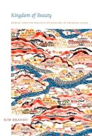 Brandt, Kim - Kingdom of Beauty: Mingei and the Politics of Folk Art in Imperial Japan (Asia-Pacific: Culture, Politics, and Society) - 9780822340003 - V9780822340003