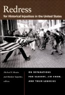 Martin - Redress for Historical Injustices in the United States: On Reparations for Slavery, Jim Crow, and Their Legacies - 9780822340249 - V9780822340249